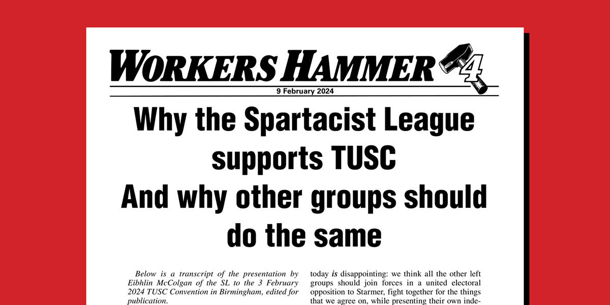 Why the Spartacist League supports TUSC - And why other groups should do the same  |  9 de febrero de 2024