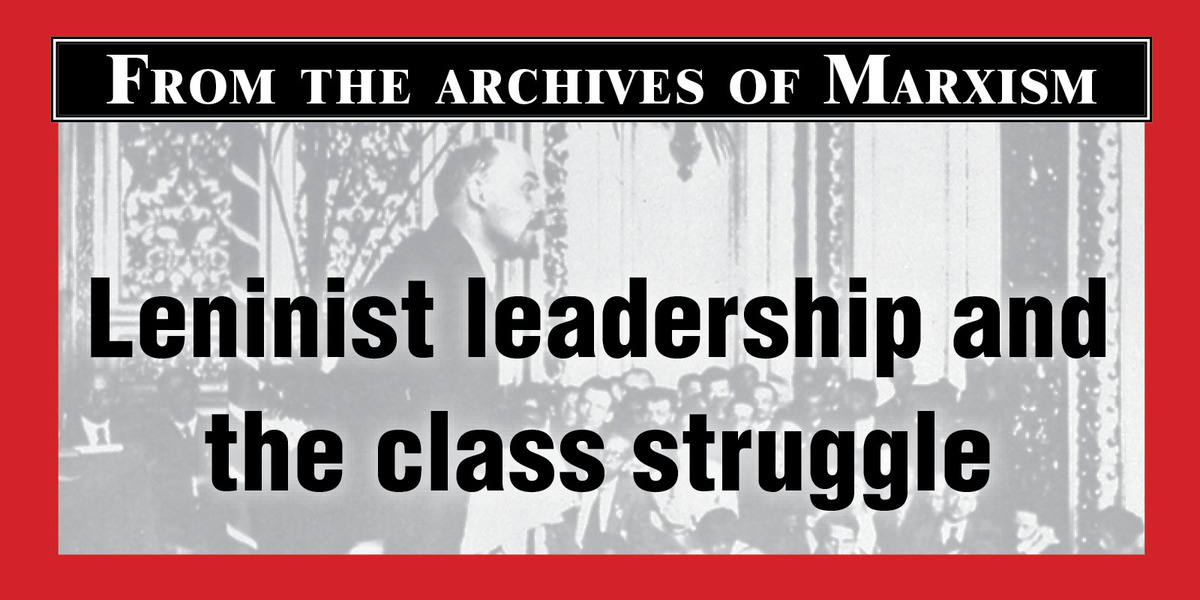 Leninist leadership and the class struggle