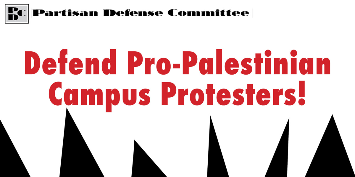 Defend Pro-Palestinian Campus Protesters!