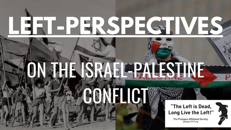Left Perspectives on the Israeli-Palestinian Conflict