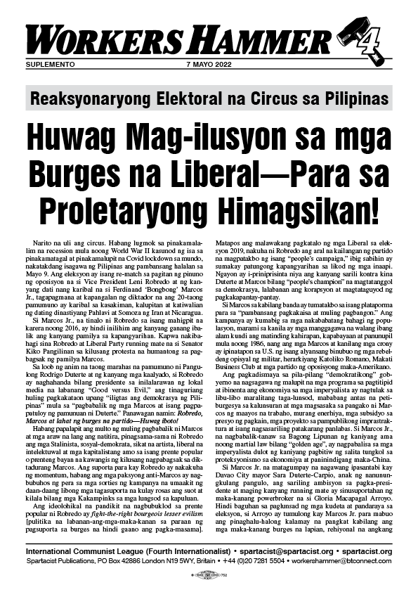 Reaksyonaryong Elektoral na Circus sa Pilipinas: Huwag Mag-ilusyon sa mga Burges na Liberal—Para sa Proletaryong Himagsikan!  |  Mayo 7, 2022