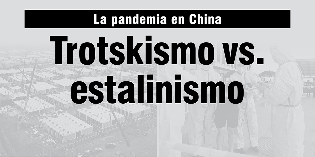 La pandemia en China: Trotskismo vs. estalinismo