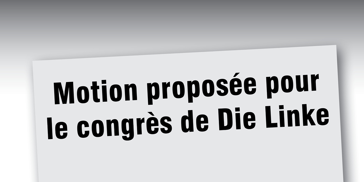 Motion proposée pour le congrès de Die Linke