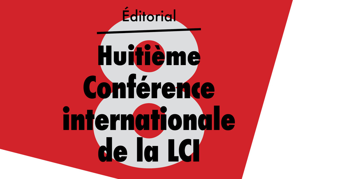 Éditorial: Huitième Conférence internationale de la LCI