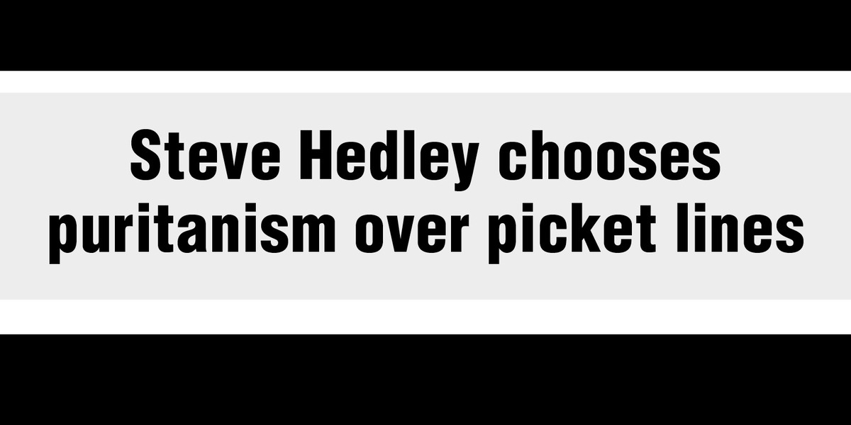 Steve Hedley chooses puritanism over picket lines