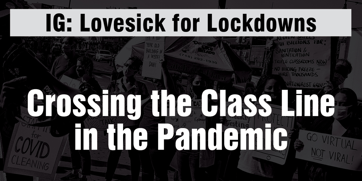 IG: Lovesick for Lockdowns, Crossing the Class Line in the Pandemic