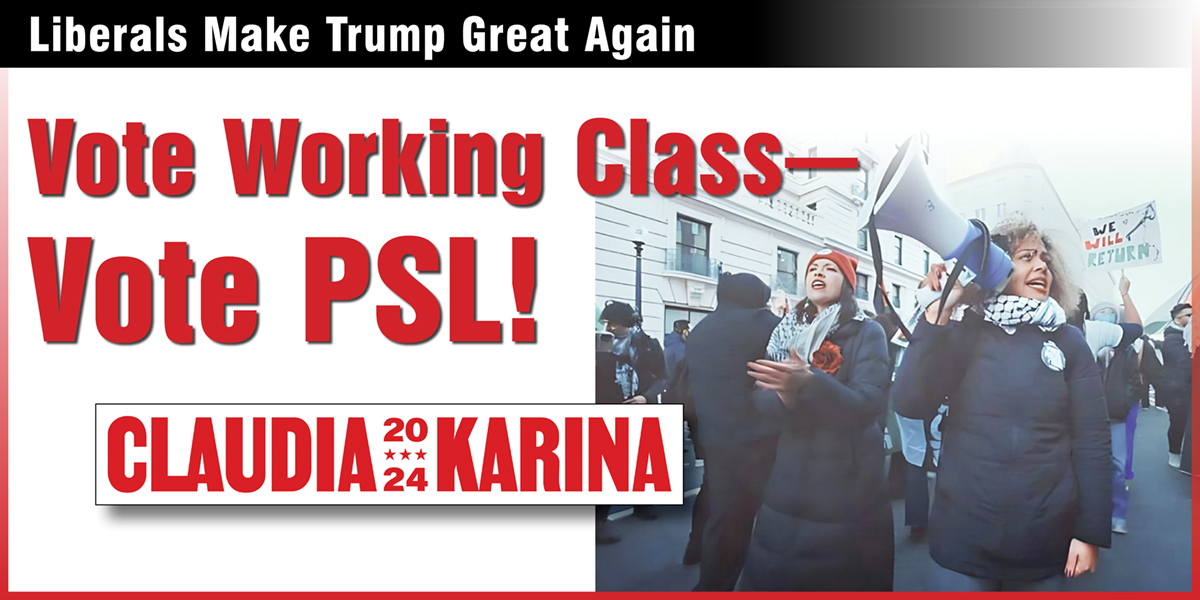 Vote Working Class—Vote PSL!