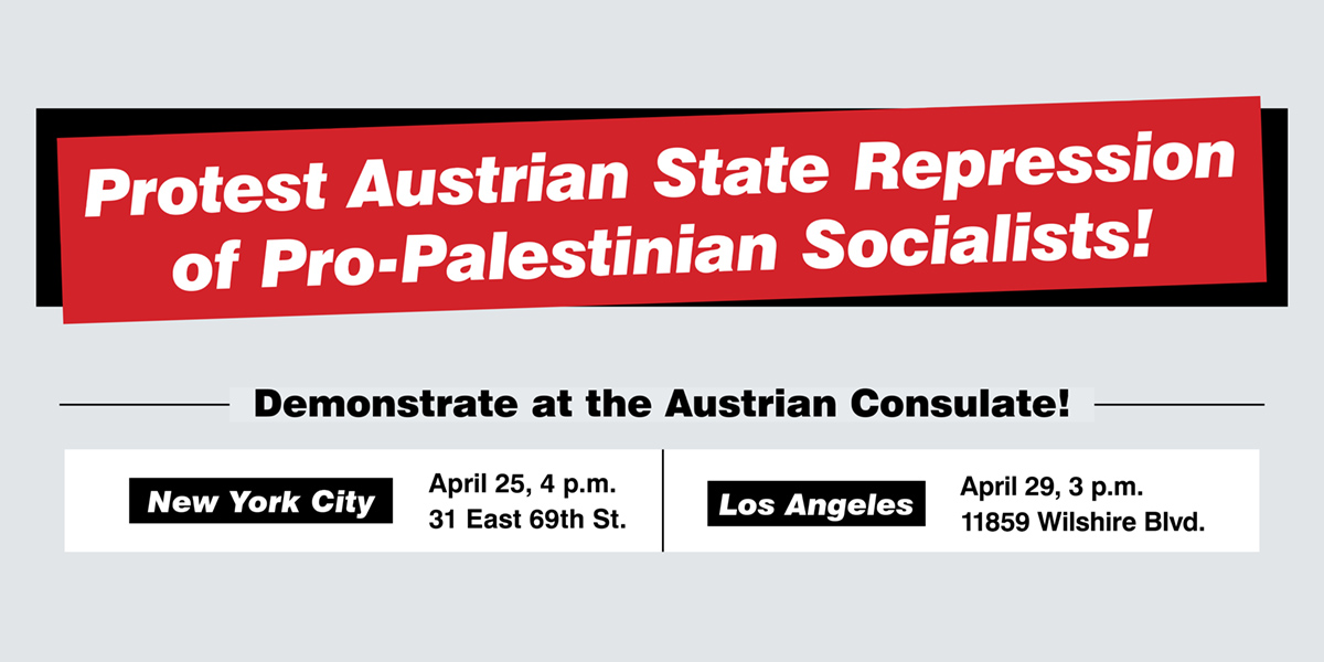 Protest Austrian State Repression of Pro-Palestinian Socialists!